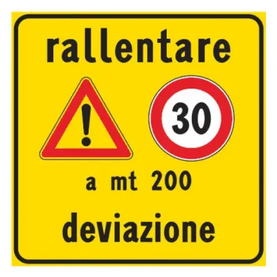 CARTELLO RETT. 60X60 RALLENTARE LIMITE 30 DEVIAZ. 200MT