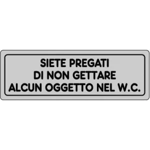SELF-ADHESIVE SIGN CM 15X5 'SIETE PREGATI DI NON GETTARE OGGETTI NEL WC'