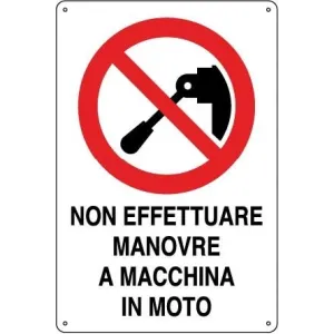 ALUMINIUM SIGN 30X20 'NON EFFETTUARE MANOVRE A MACCH.IN M'