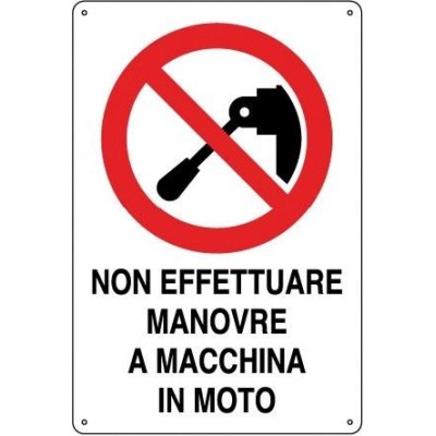 CARTELLO ALLUMINIO 30X20 NON EFFETTUARE MANOVRE A MACCH.IN M