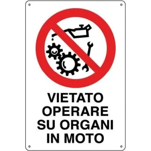 ALUMINIUM SIGN CM30X20 'VIETATO OPERARE SU ORGANI IN MOTO'